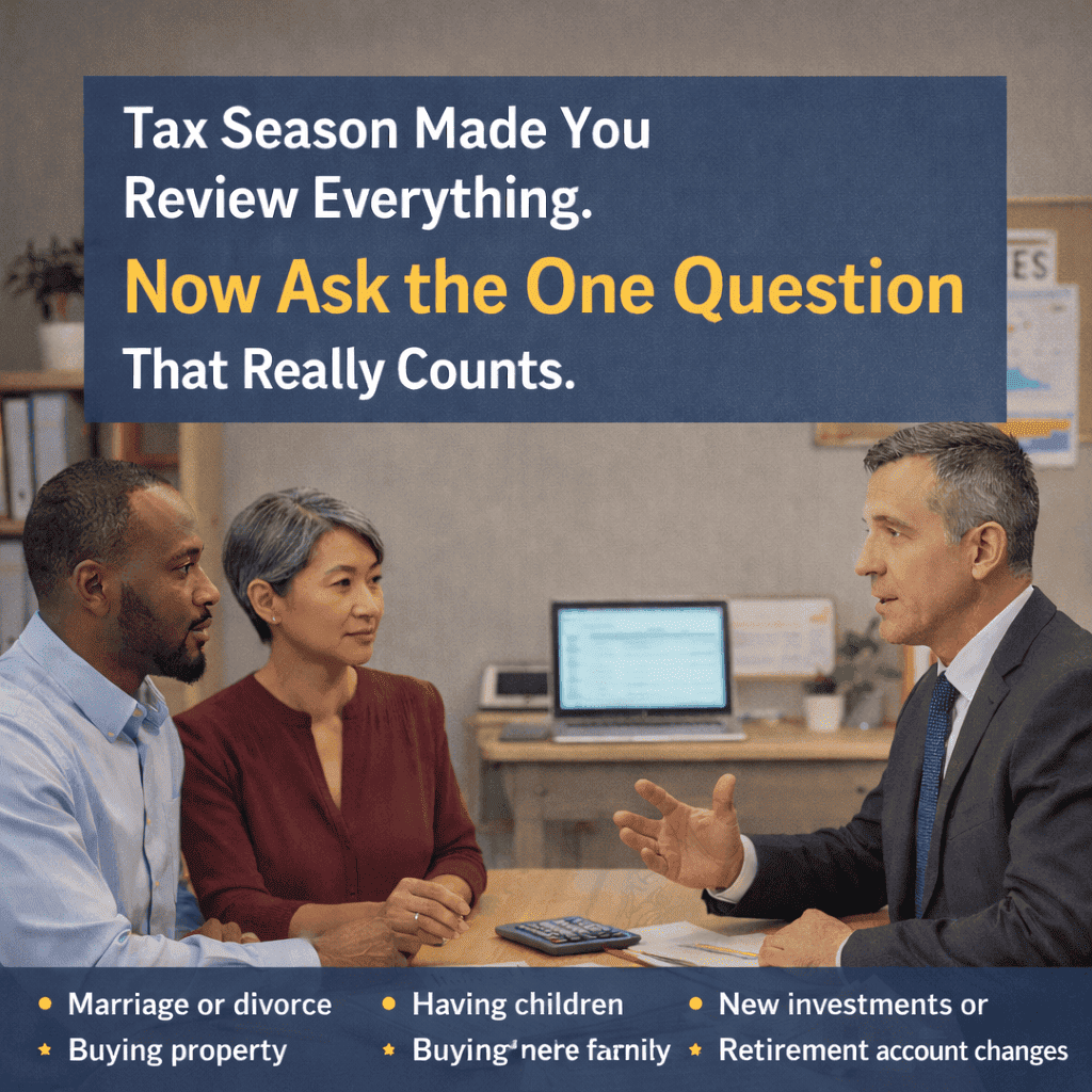 Tax Season Made You Review Everything. Now Ask the One Question That Really Counts.